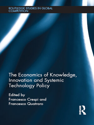 cover image of The Economics of Knowledge, Innovation and Systemic Technology Policy